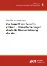 Zur Zukunft der Bereichsethiken - Herausforderungen durch die Ökonomisierung der Welt