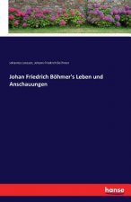 Johan Friedrich Boehmer's Leben und Anschauungen
