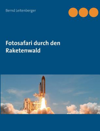 Fotosafari durch den Raketenwald