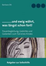 ............und ewig währt, was längst schon fort!