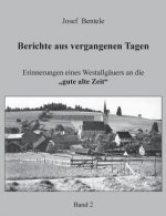 Berichte aus vergangenen Tagen - Band 2 -