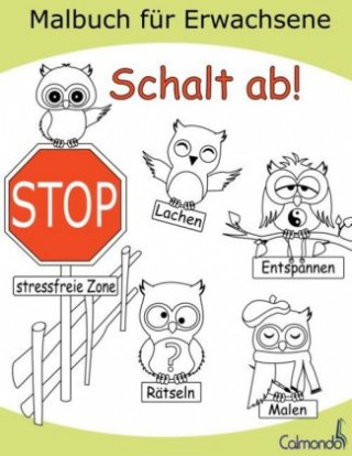 Schalt ab! - Das Malbuch für Erwachsene zum Ausmalen, Lachen, Rätseln und Entspannen