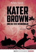 Kater Brown und die tote Weinkönigin