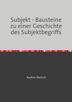 Subjekt - Bausteine zu einer Geschichte des Subjektbegriffs