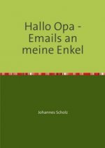 Hallo Opa - Emails an meine Enkel