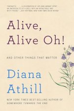 Alive, Alive Oh! - And Other Things That Matter