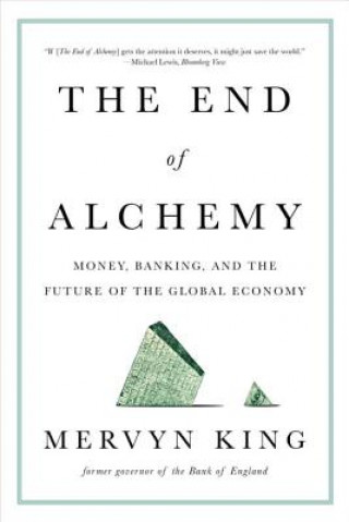End of Alchemy - Money, Banking, and the Future of the Global Economy