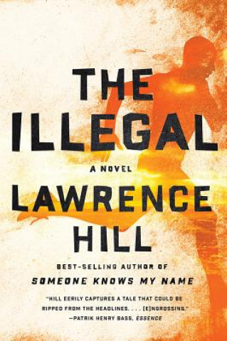 Illegal - A Novel