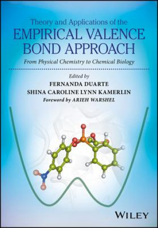 Theory and Applications of the Empirical Valence Bond Approach - From Physical Chemistry to Chemical Biology