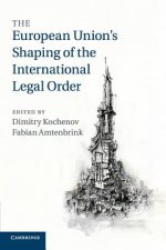 European Union's Shaping of the International Legal Order