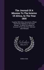 Journal of a Mission to the Interior of Africa, in the Year 1805