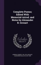 Complete Poems; Edited with Memorial-Introd. and Notes by Alexander B. Grosart