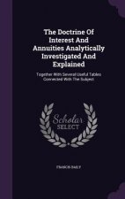 Doctrine of Interest and Annuities Analytically Investigated and Explained