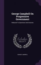 George Campbell on Progressive Government