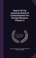 Report of the American Board of Commissioners for Foreign Missions, Volume 11