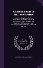 Second Letter to Mr. James Peirce