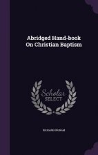 Abridged Hand-Book on Christian Baptism