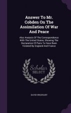 Answer to Mr. Cobden on the Assimilation of War and Peace