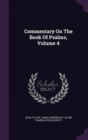 Commentary on the Book of Psalms, Volume 4