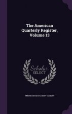 American Quarterly Register, Volume 13