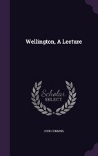Wellington, a Lecture
