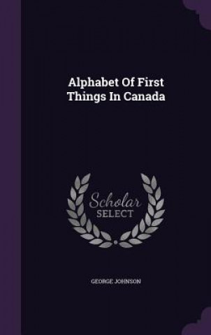 Alphabet of First Things in Canada