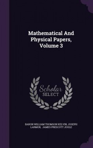 Mathematical and Physical Papers, Volume 3