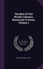 Best of the World's Classics, Restricted to Prose, Volume 1