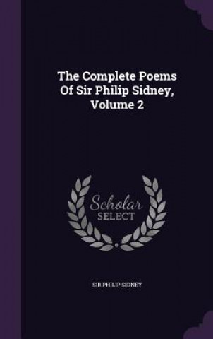 Complete Poems of Sir Philip Sidney, Volume 2