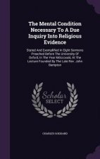 Mental Condition Necessary to a Due Inquiry Into Religious Evidence