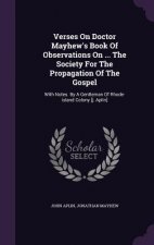 Verses on Doctor Mayhew's Book of Observations on ... the Society for the Propagation of the Gospel