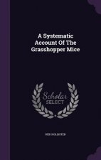 Systematic Account of the Grasshopper Mice