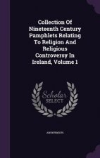 Collection of Nineteenth Century Pamphlets Relating to Religion and Religious Controversy in Ireland, Volume 1