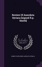 Review of Anecdota Syriaca [Signed R.P. Smith]