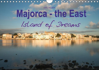 Majorca - the East Island of Dreams (Wall Calendar 2017 DIN A4 Landscape)