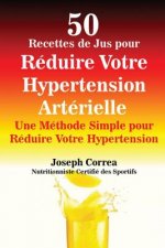 50 Recettes de Jus pour Reduire Votre Hypertension Arterielle