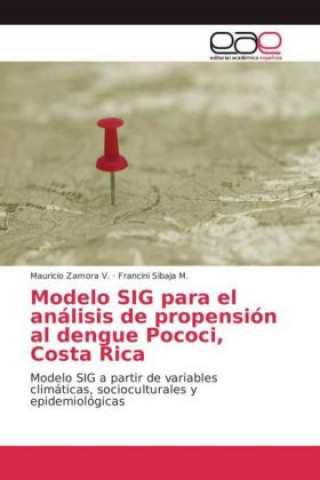 Modelo SIG para el análisis de propensión al dengue Pococi, Costa Rica