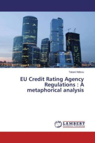 EU Credit Rating Agency Regulations : A metaphorical analysis