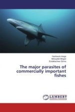 The major parasites of commercially important fishes