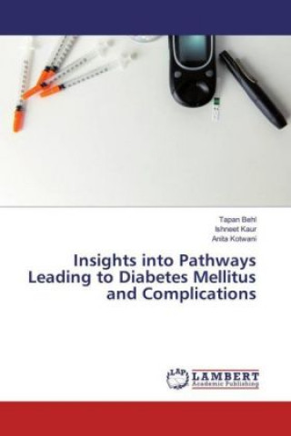 Insights into Pathways Leading to Diabetes Mellitus and Complications