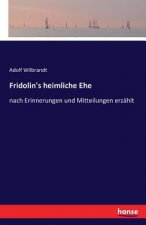 Fridolin's heimliche Ehe