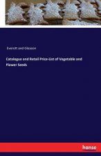 Catalogue and Retail Price-List of Vegetable and Flower Seeds