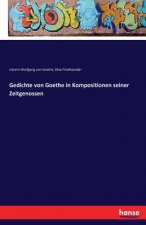 Gedichte von Goethe in Kompositionen seiner Zeitgenossen