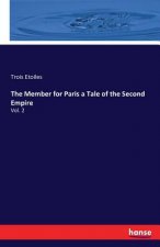 Member for Paris a Tale of the Second Empire