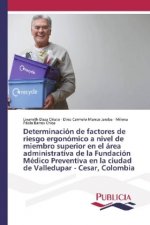 Determinación de factores de riesgo ergonómico a nivel de miembro superior en el área administrativa de la Fundación Médico Preventiva en la ciudad de