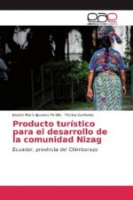 Producto turístico para el desarrollo de la comunidad Nizag