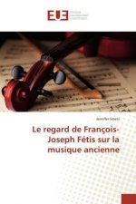Le regard de François-Joseph Fétis sur la musique ancienne