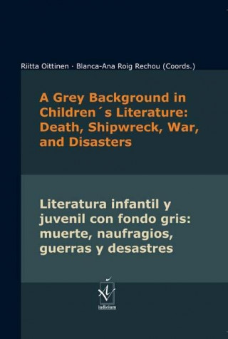 A Grey Background in Children's Literature: Death, Shipwreck, War and Disasters · Literatura infantil y juvenil con fondo gris: muerte, naufragios, gu
