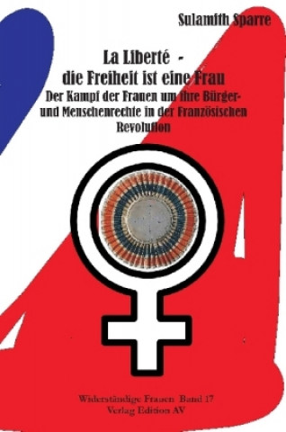 La Liberté - die Freiheit ist eine Frau