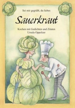 Sei mir gegrüßt, du liebes Sauerkraut